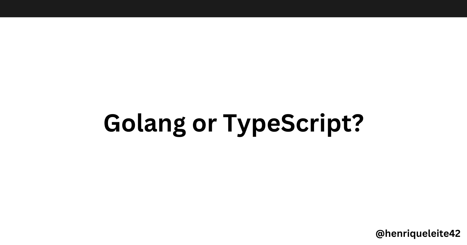 Golang or TypeScript?