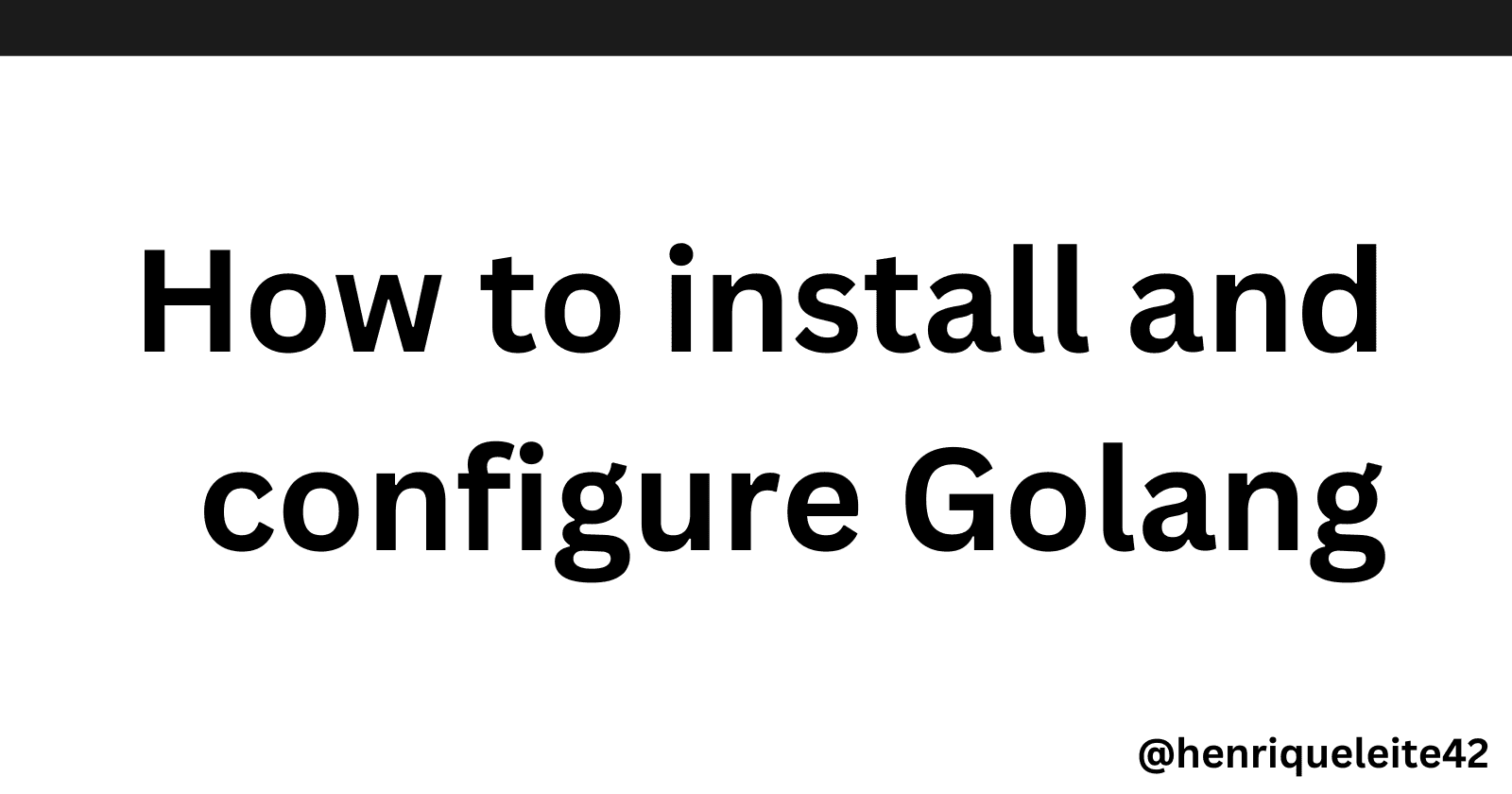How to install and configure Golang