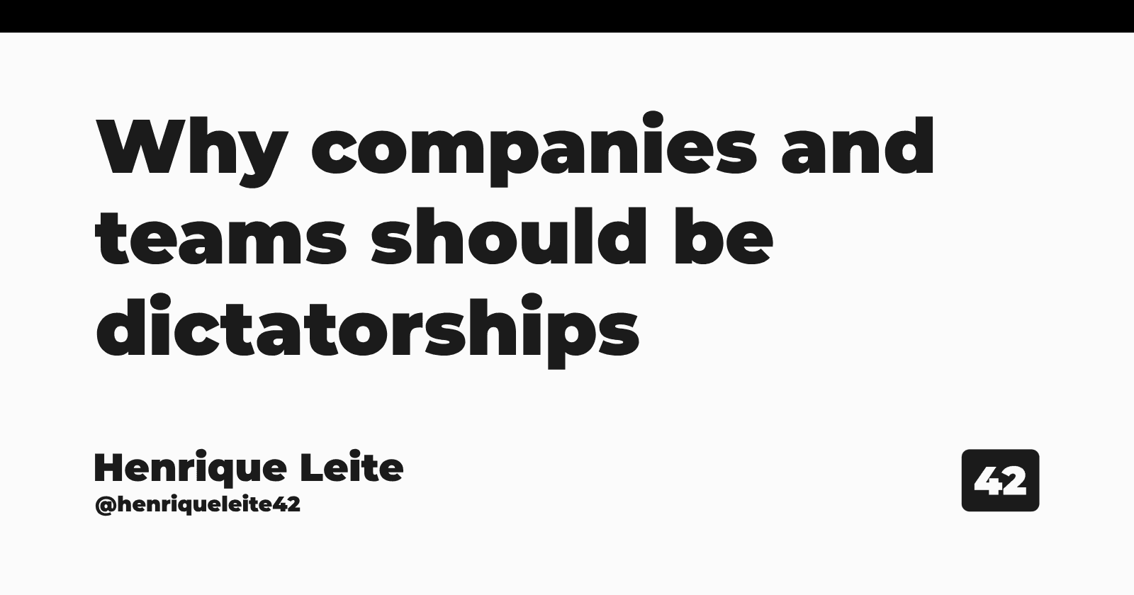 Why companies and teams should be dictatorships